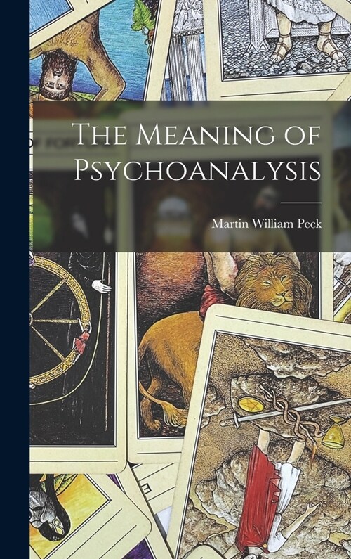 The Meaning of Psychoanalysis (Hardcover)