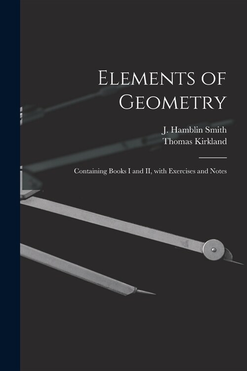 Elements of Geometry [microform]: Containing Books I and II, With Exercises and Notes (Paperback)
