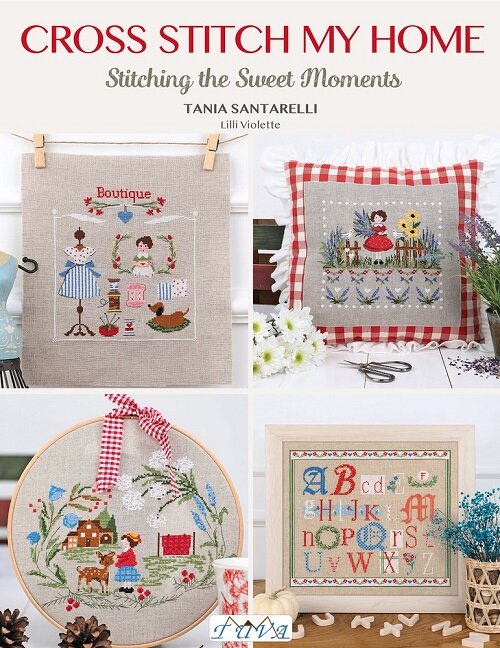 Cross Stitch My Home: Stitching the Sweet Moments (Paperback)