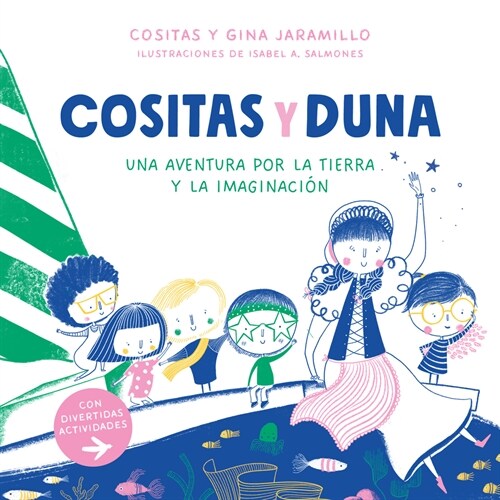 Cositas Y Duna: Una Aventura Por La Tierra Y La Imaginaci? / Cositas and Duna: An Adventure Through Earth and Our Imagination (Paperback)