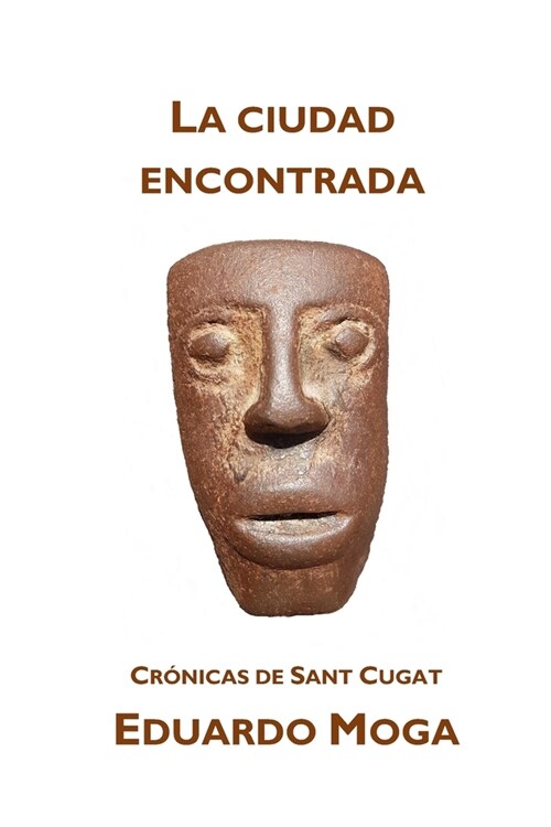 La ciudad encontrada: Cr?icas de Sant Cugat (Paperback)