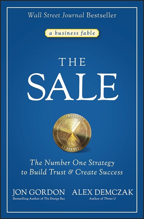 The Sale: The Number One Strategy to Build Trust and Create Success (Hardcover)