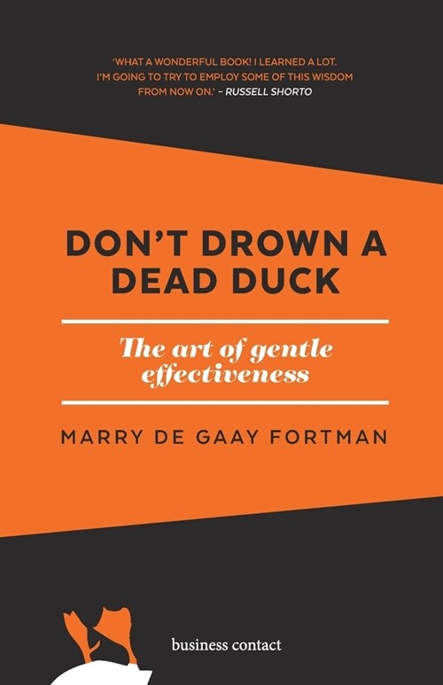 Dont drown a dead duck: The art of gentle effectiveness (Paperback)