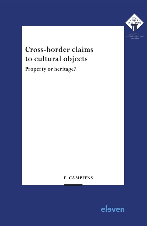Cross-Border Claims to Cultural Objects: Property or Heritage? (Paperback)