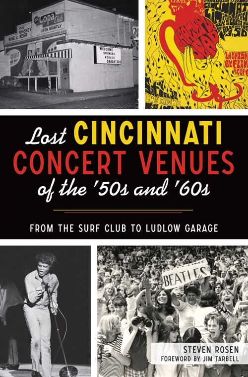 Lost Cincinnati Concert Venues of the 50s and 60s: From the Surf Club to Ludlow Garage (Paperback)