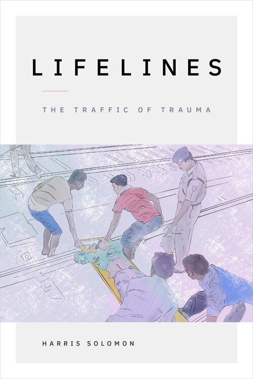 Lifelines: The Traffic of Trauma (Paperback)