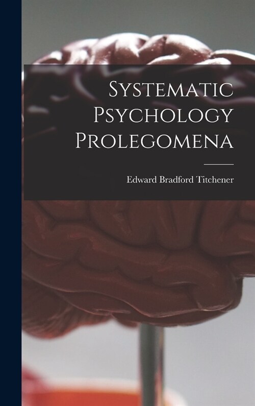 Systematic Psychology Prolegomena (Hardcover)