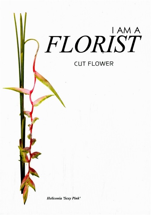 I am a florist : cut flower