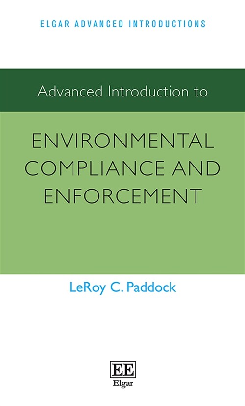 Advanced Introduction to Environmental Compliance and Enforcement (Hardcover)