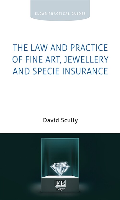 The Law and Practice of Fine Art, Jewellery and Specie Insurance (Hardcover)