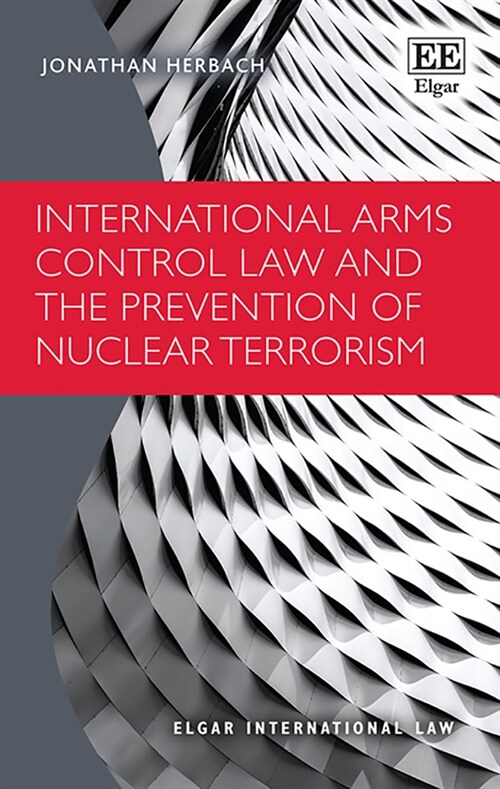 International Arms Control Law and the Prevention of Nuclear Terrorism (Hardcover)