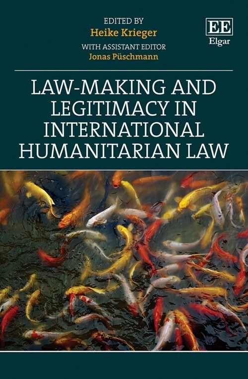 Law-Making and Legitimacy in International Humanitarian Law (Hardcover)