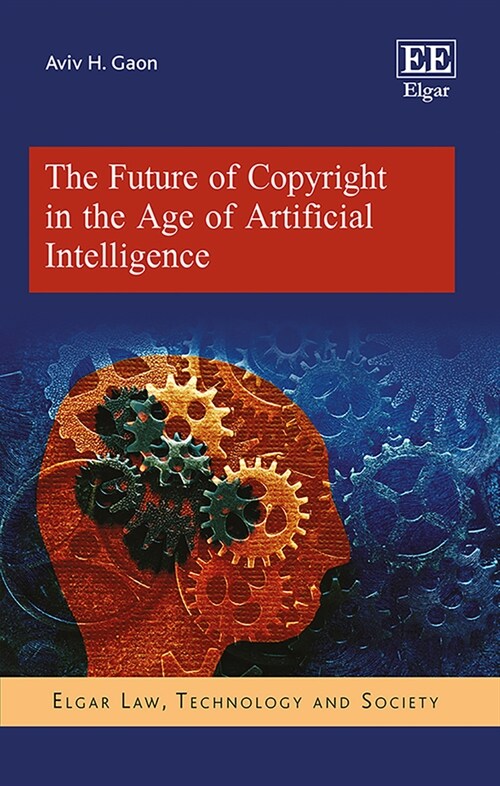 The Future of Copyright in the Age of Artificial Intelligence (Hardcover)