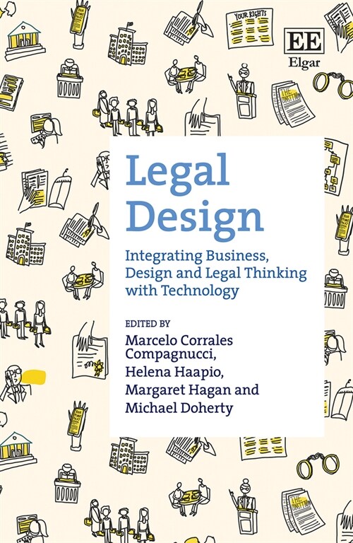 Legal Design : Integrating Business, Design and Legal Thinking with Technology (Hardcover)
