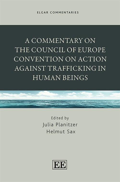 A Commentary on the Council of Europe Convention on Action against Trafficking in Human Beings (Hardcover)