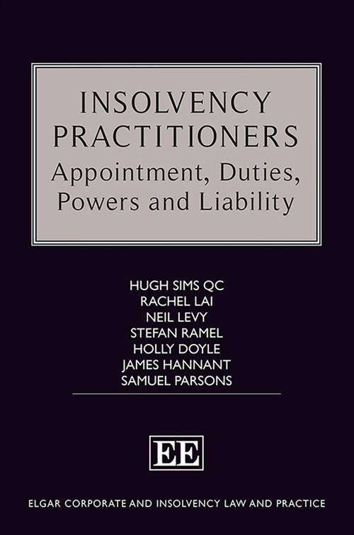 Insolvency Practitioners : Appointment, Duties, Powers and Liability (Hardcover)