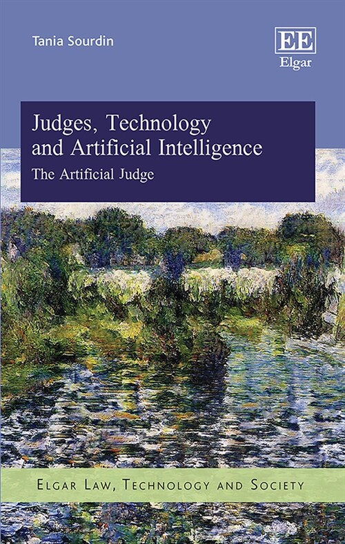 Judges, Technology and Artificial Intelligence : The Artificial Judge (Hardcover)