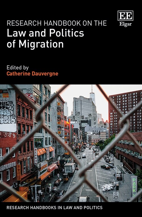 Research Handbook on the Law and Politics of Migration (Hardcover)