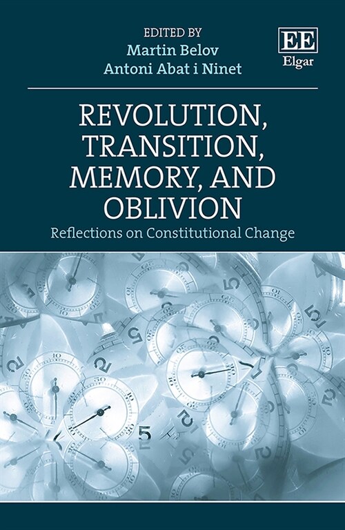 Revolution, Transition, Memory, and Oblivion : Reflections on Constitutional Change (Hardcover)