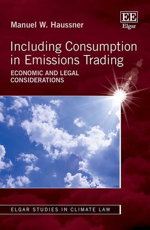 Including Consumption in Emissions Trading : Economic and Legal Considerations (Hardcover)