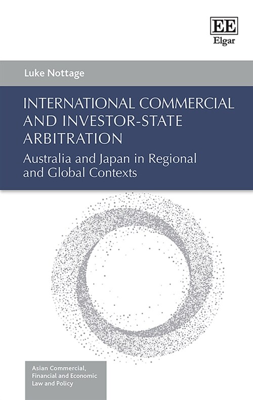 International Commercial and Investor-State Arbitration : Australia and Japan in Regional and Global Contexts (Hardcover)