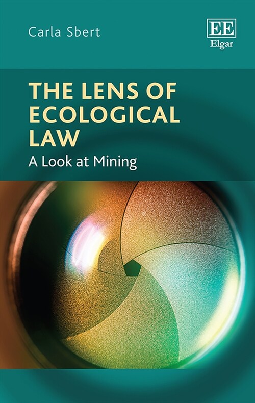 The Lens of Ecological Law : A Look at Mining (Hardcover)