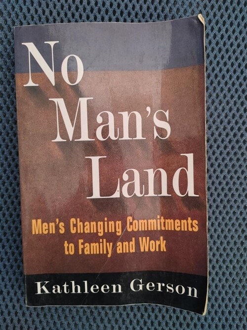 [중고] No Man‘s Land: Men‘s Changing Commitments to Family and Work (Paperback)