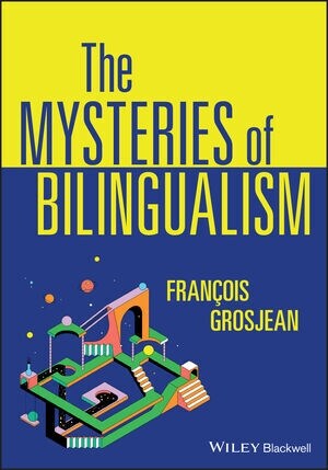 The Mysteries of Bilingualism : Unresolved Issues (Paperback)