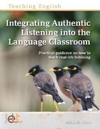 Integrating Authentic Listening into the Language Classroom (Paperback)
