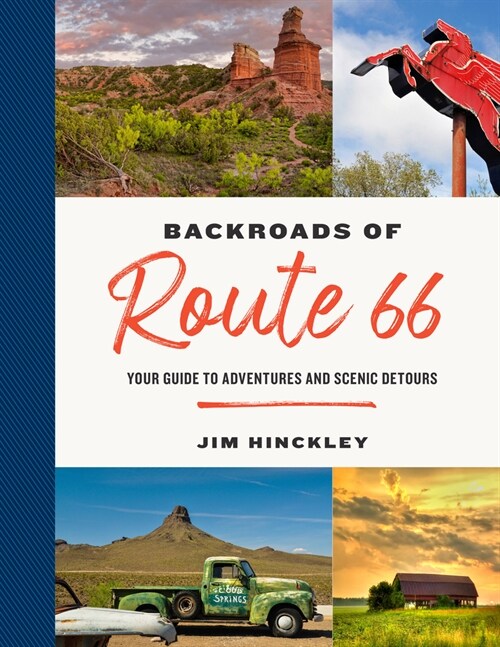 The Backroads of Route 66: Your Guide to Adventures and Scenic Detours (Paperback)