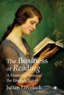 The Business of Reading : A Hundred Years of the English Novel (Paperback)