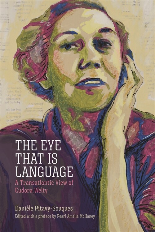 The Eye That Is Language: A Transatlantic View of Eudora Welty (Paperback)