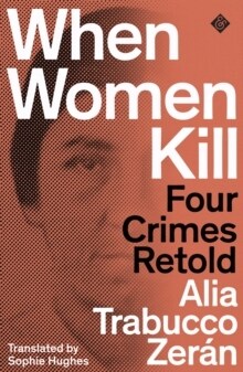 When Women Kill : Four Crimes Retold (Paperback)