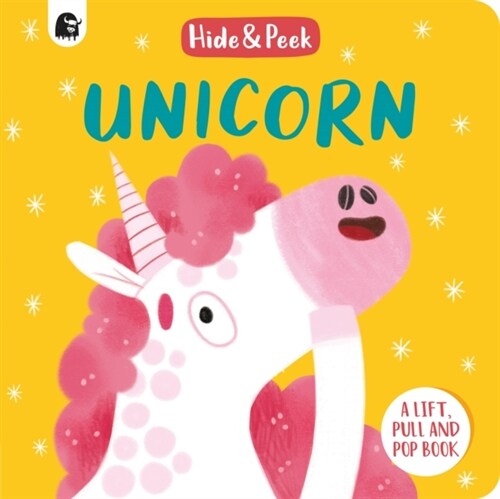 Unicorn : A lift, pull and pop book (Board Book)