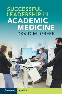 Successful Leadership in Academic Medicine (Paperback)