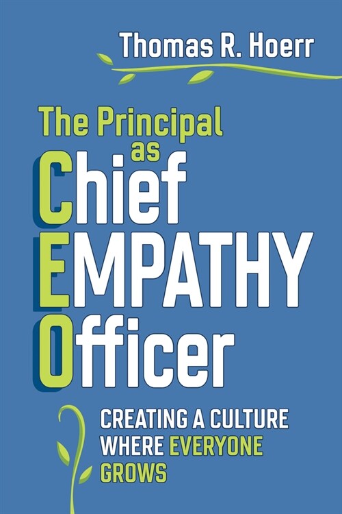 The Principal as Chief Empathy Officer: Creating a Culture Where Everyone Grows (Paperback)