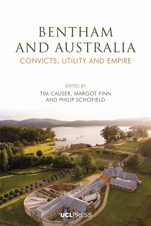 Jeremy Bentham and Australia : Convicts, Utility and Empire (Hardcover)