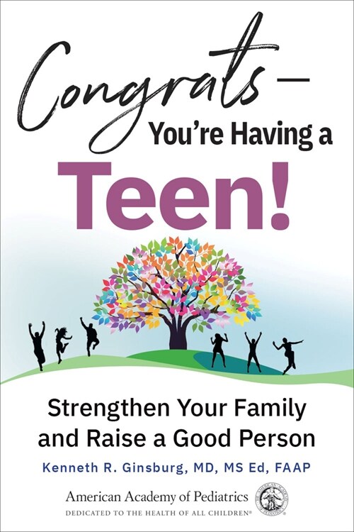 Congrats--Youre Having a Teen!: Strengthen Your Family and Raise a Good Person (Paperback)