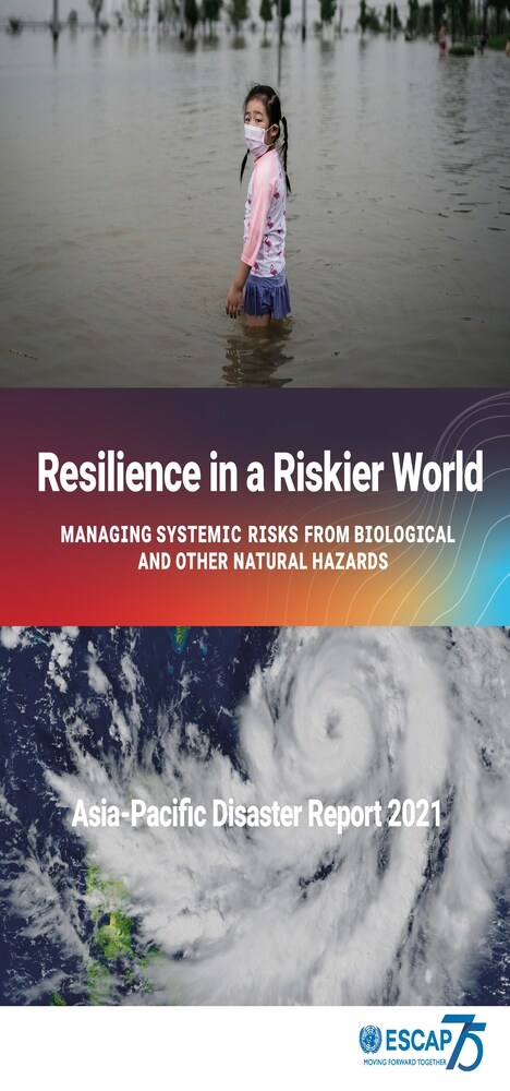 Asia-Pacific Disaster Report 2021: Resilience in a Riskier World - Managing Systemic Disaster Risks from Biological and Other Natural Hazards (Paperback)