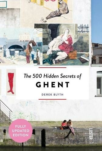 The 500 Hidden Secrets of Ghent - Updated and Revised (Paperback)