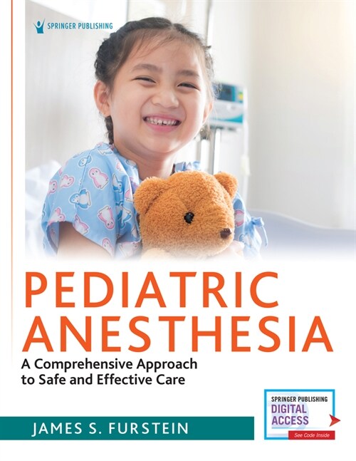 Pediatric Anesthesia: A Comprehensive Approach to Safe and Effective Care (Paperback)