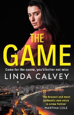 The Game : The most authentic new voice in crime fiction Martina Cole (Hardcover)