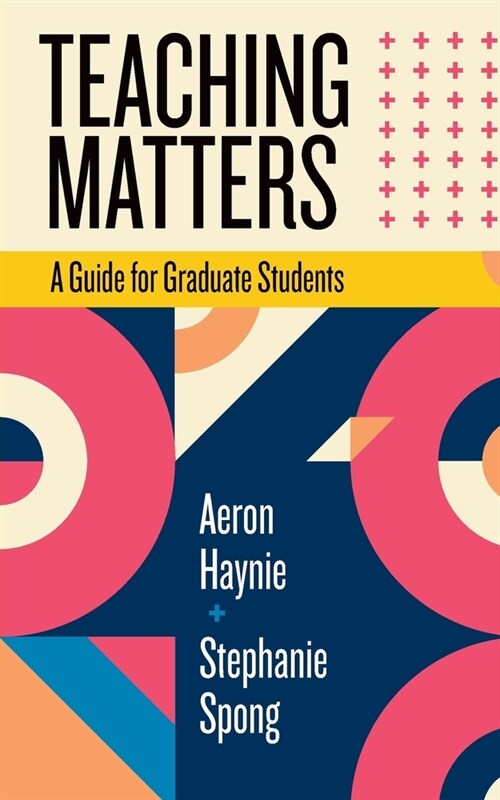 Teaching Matters : A Guide for Graduate Students (Paperback)