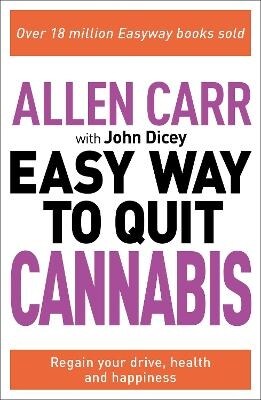 Allen Carr: The Easy Way to Quit Cannabis : Regain your drive, health and happiness (Paperback)