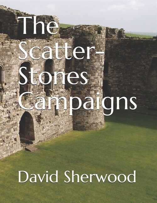 The Scatter-Stones Campaigns (Paperback)