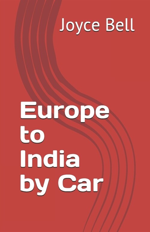 Europe to India by Car (Paperback)