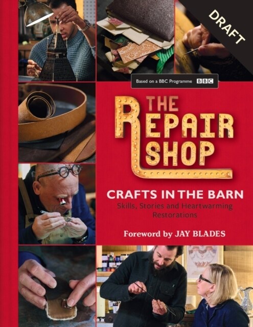 The Repair Shop: Crafts in the Barn : Skills, stories and heartwarming restorations: THE LATEST BOOK (Hardcover)