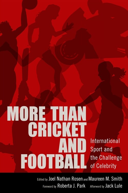 More Than Cricket and Football: International Sport and the Challenge of Celebrity (Paperback)