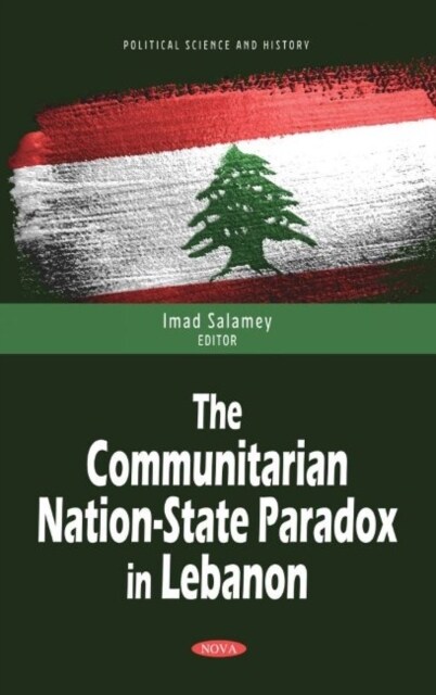 The Communitarian Nation-State Paradox in Lebanon (Hardcover)