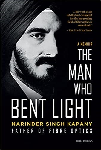 The Man Who Bent Light: Father of Fibre Optics (Hardcover)